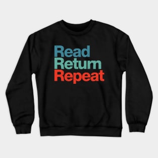 Read Return Repeat Crewneck Sweatshirt